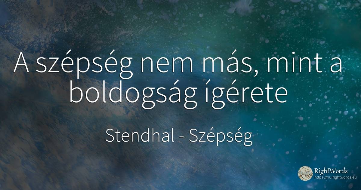 A szépség nem más, mint a boldogság ígérete - Stendhal, idézet szépség